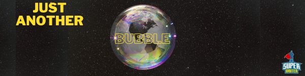 Just Another Bubble