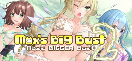 Max's Big Bust 2 - Max's Bigger Bust